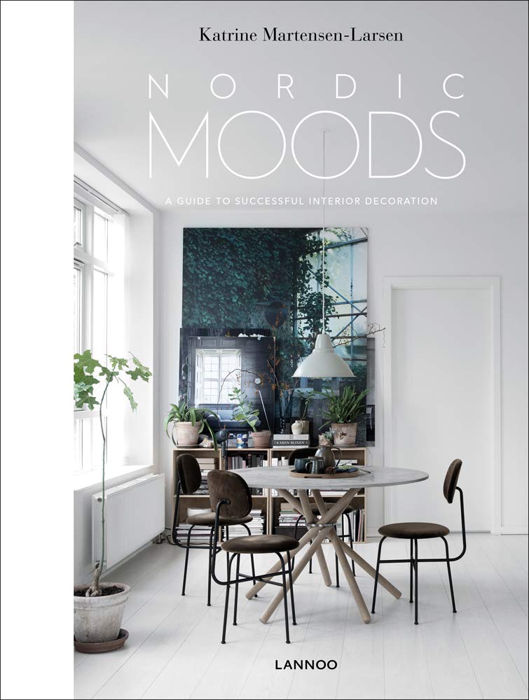 Nordic Moods, A Guide To Successful Interior Decoration