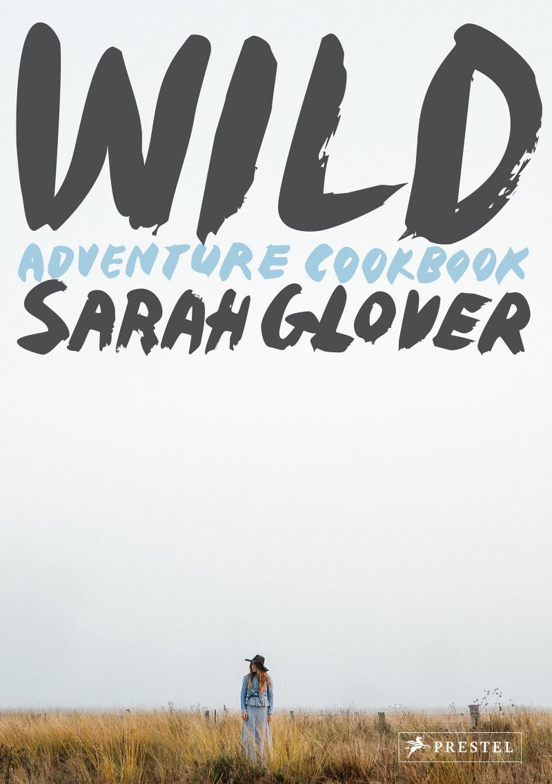 Wild Adventure Cookbook | Sarah Glover