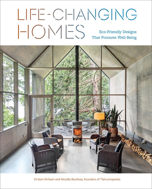 Life-Changing Homes | Kirsten Dirksen, Nicolas Boullosa