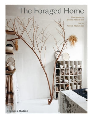 The Foraged Home | Joanna Maclennan